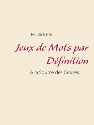 cover image of Jeux de Mots par Définition